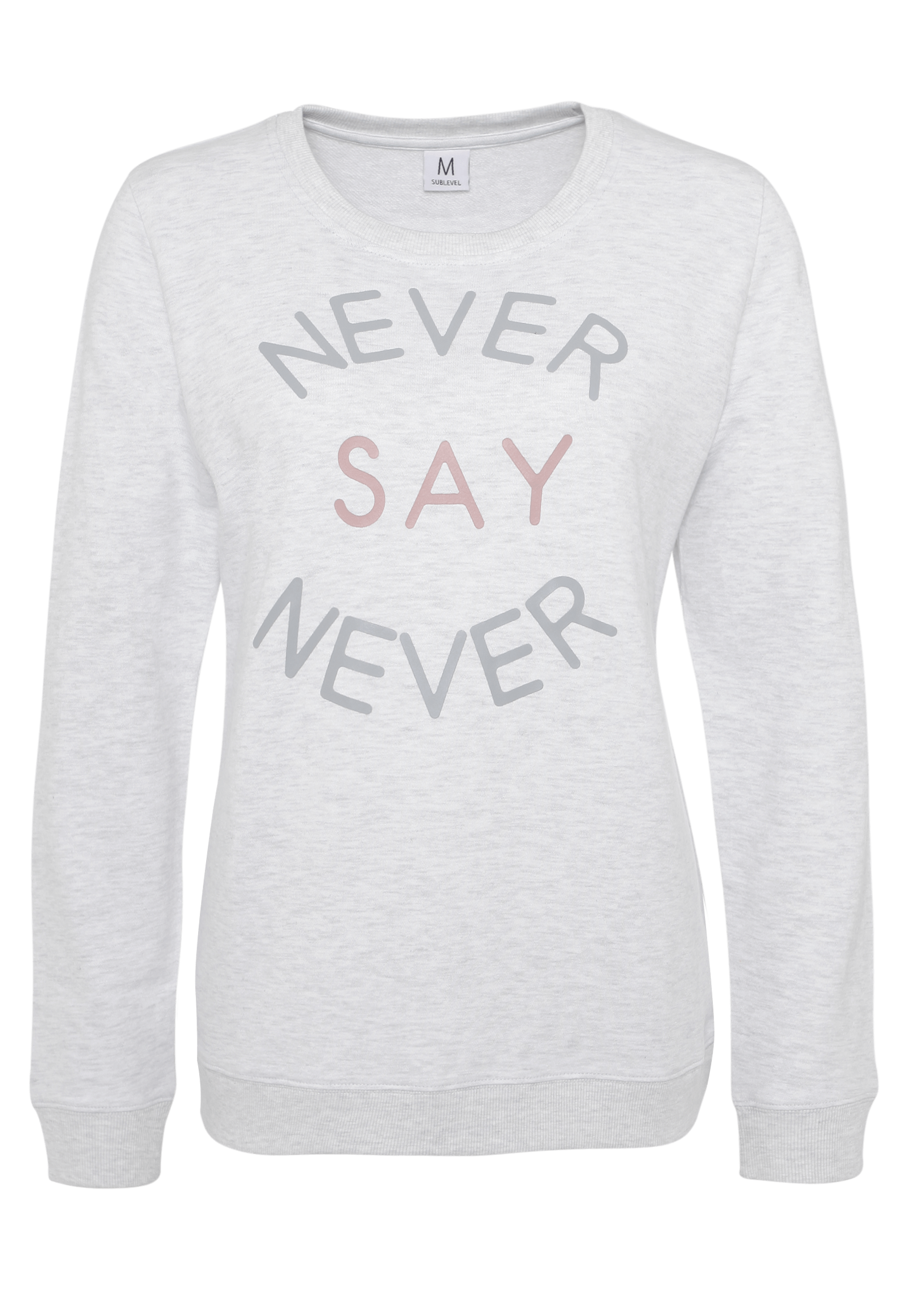 "Never say Never" Sweatshirt